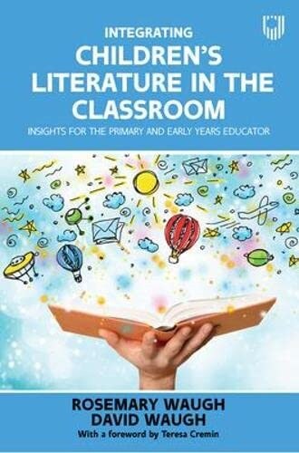Integrating Childrens Literature in the Classroom: Insights for the Primary and Early Years Educator (Paperback)
