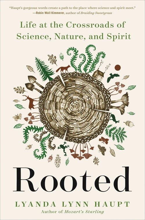 Rooted: Life at the Crossroads of Science, Nature, and Spirit (Paperback)