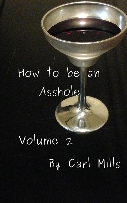 How to be an Asshole: Volume 2 (Paperback)