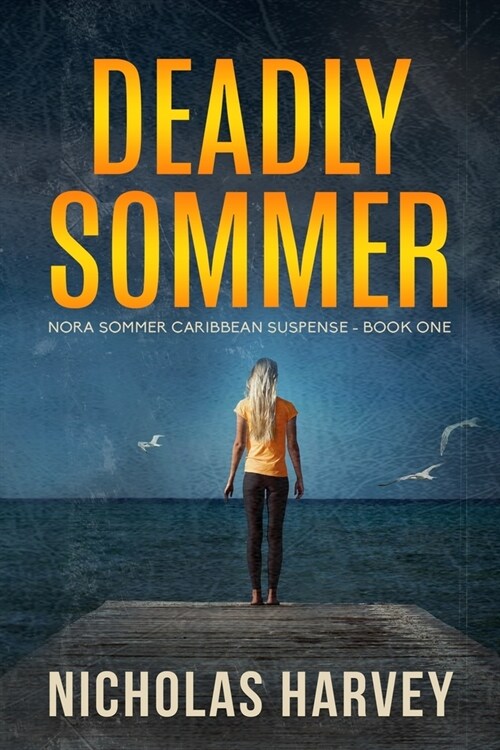 Deadly Sommer: Nora Sommer Caribbean Suspense - Book One (Paperback)