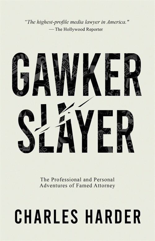 Gawker Slayer: The Professional and Personal Adventures of Famed Attorney CHARLES HARDER (Paperback)