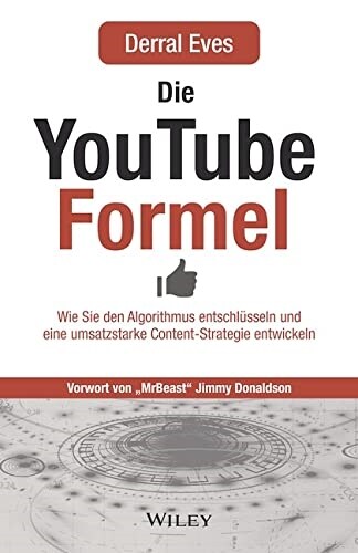 Die YouTube-Formel : Wie Sie den Algorithmus entschlusseln und eine umsatzstarke Content-Strategie entwickeln (Paperback)