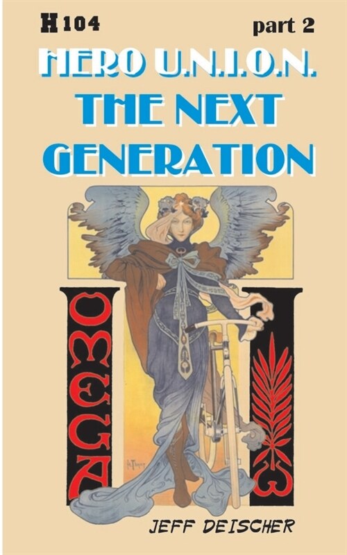 The Next Generation, part 2: Hero U.N.I.O.N. (Paperback)