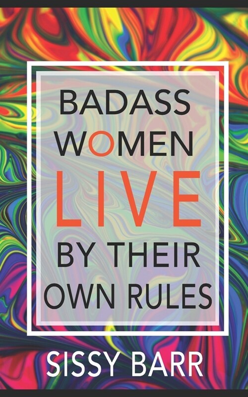 Badass Women Live: By Their Own Rules (Paperback)