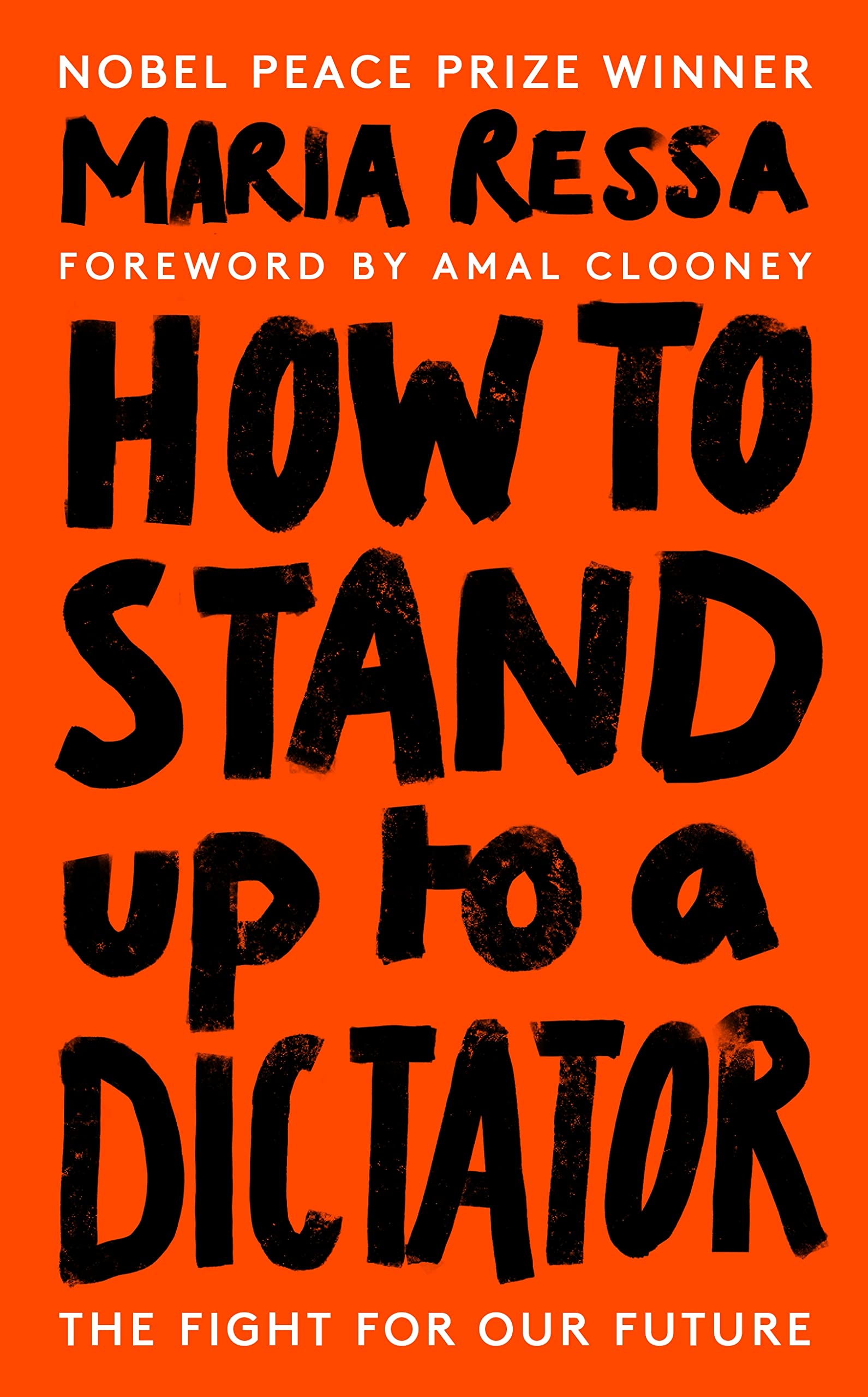 How to Stand Up to a Dictator : By the Winner of the Nobel Peace Prize 2021 (Hardcover)