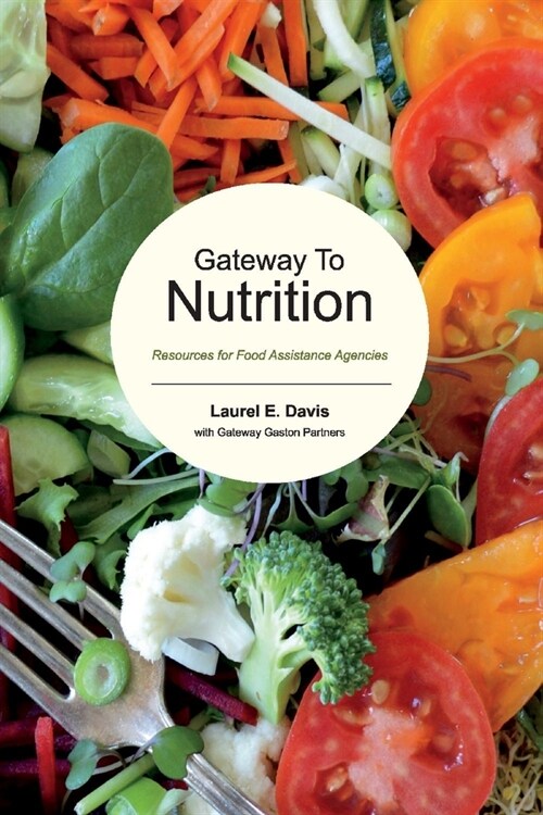 Gateway to Nutrition: Resources for Food Assistance Agencies (Paperback)