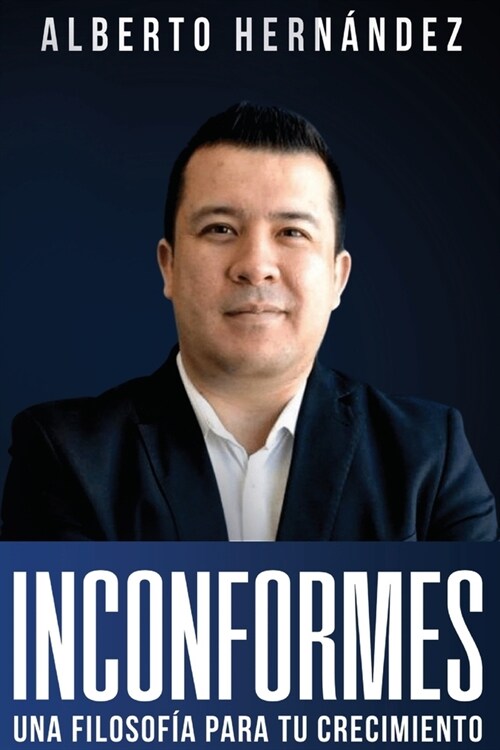 Inconformes : Una filosofia para tu crecimiento (Paperback)