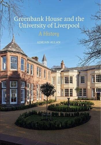 Greenbank House and the University of Liverpool : A History (Paperback)