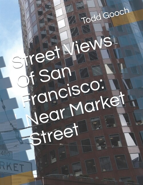 Street Views Of San Francisco: Near Market Street (Paperback)