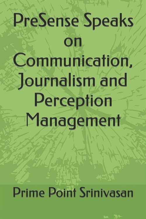 PreSense Speaks on Communication, Journalism and Perception Management (Paperback)