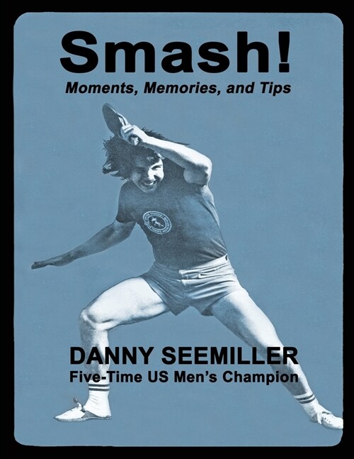 Smash! : Moments, Memories, and Tips (Paperback)
