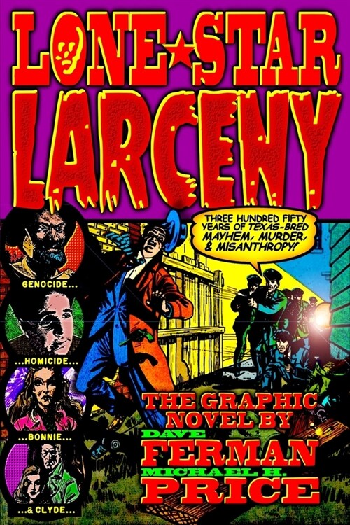 Lone Star Larceny: 350 Years of Texas-Bred Mayhem, Murder, & Misanthropy (Paperback)