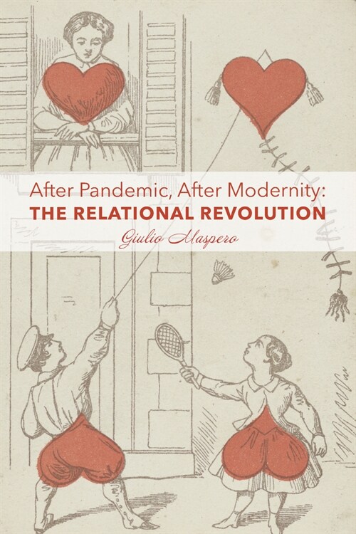 After Pandemic, After Modernity: The Relational Revolution (Paperback)