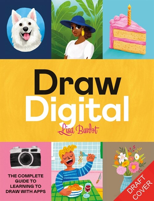 Drawing Digital : The Complete Guide to Learning to Draw and Paint on Your iPad (Paperback)