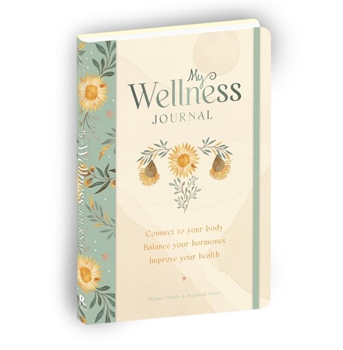 My Wellness Journal: Connect to Your Body, Balance Your Hormones, Improve Your Health (Hardcover)