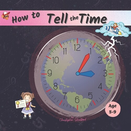 How to Tell the Time: For Children Age 5-9 (Paperback)