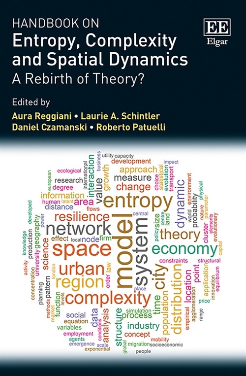 Handbook on Entropy, Complexity and Spatial Dynamics : A Rebirth of Theory? (Hardcover)