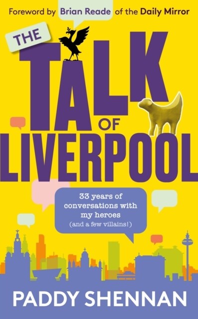 The Talk Of Liverpool : 33 years of conversations with my heroes (and some villains!) (Hardcover)