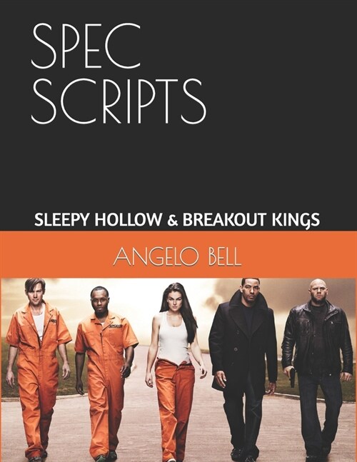 Spec Scripts: SLEEPY HOLLOW and BREAKOUT KINGS (Paperback)