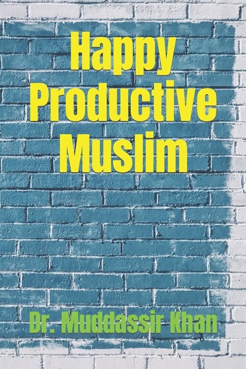 Happy Productive Muslim (Paperback)