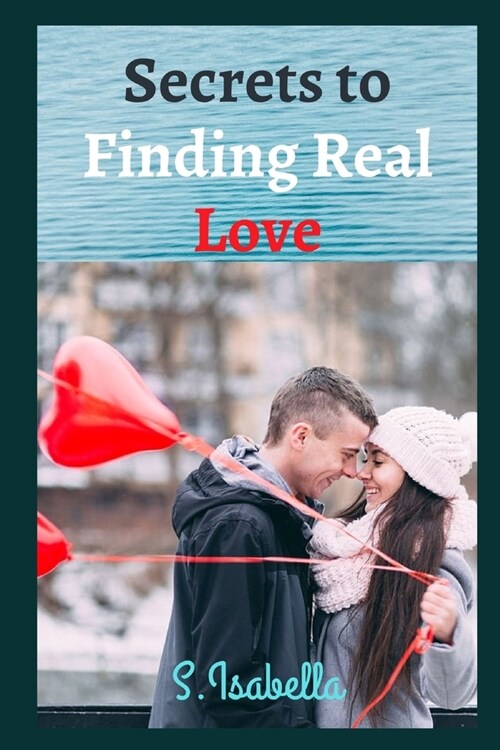 Secrets to Finding Real Love (Paperback)