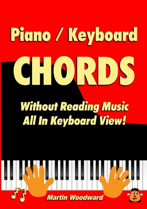 Piano / Keyboard Chords Without Reading Music: All in Keyboard View! (Paperback)