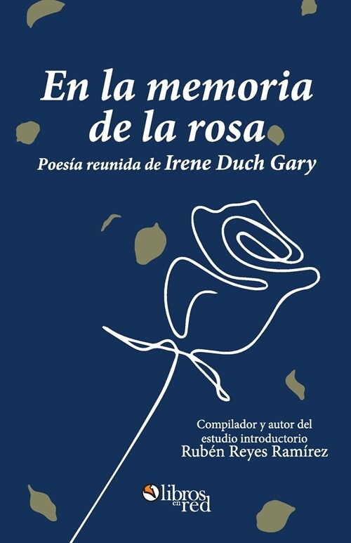 En la memoria de la rosa. Poesia reunida de Irene Duch Gary (Paperback)