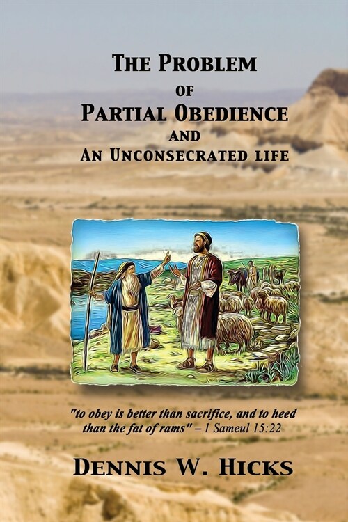 The Problem of Partial Obedience: and an Unconsecrated Life (Paperback)