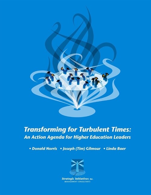 Transforming for Turbulent Times: An Action Agenda for Higher Education Leaders (Paperback)