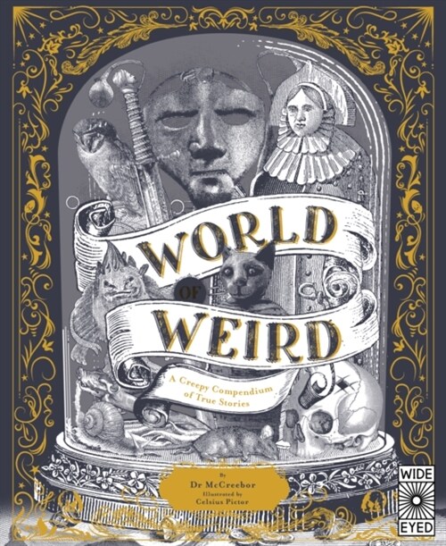 World of Weird : A Creepy Compendium of True Stories (Hardcover)