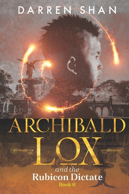 Archibald Lox and the Rubicon Dictate: Archibald Lox series, book 6 (Paperback)