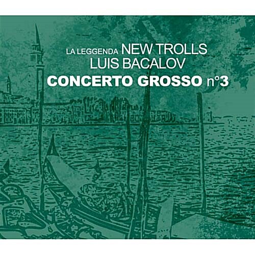 La Leggenda New Trolls & Luis Bacalov - Concerto Grosso n° 3