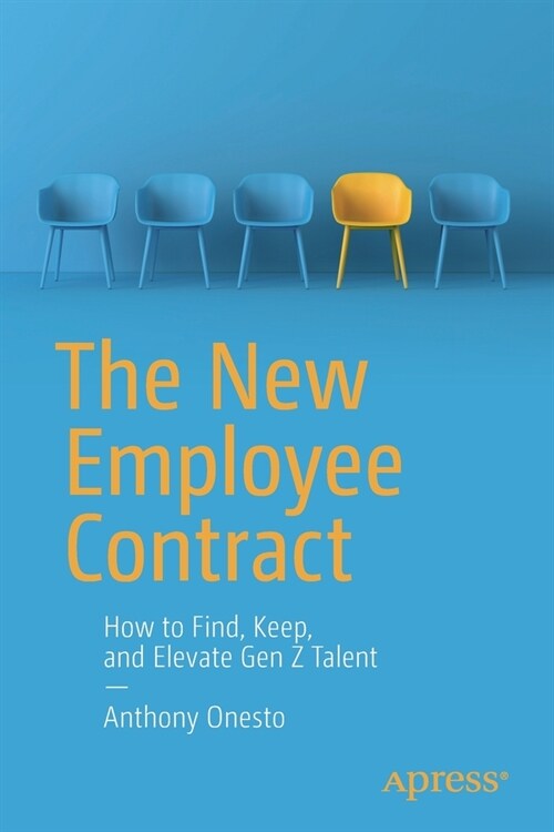 The New Employee Contract: How to Find, Keep, and Elevate Gen Z Talent (Paperback)