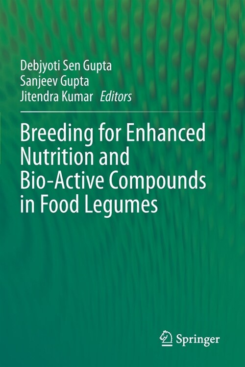 Breeding for Enhanced Nutrition and Bio-Active Compounds in Food Legumes (Paperback)