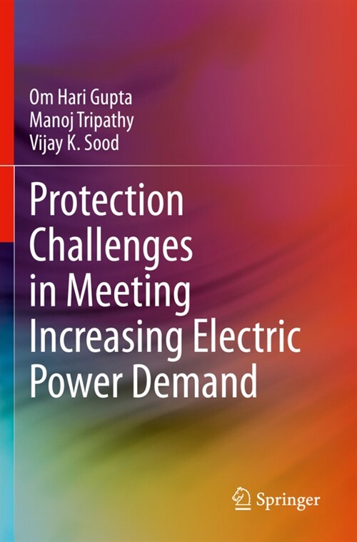 Protection Challenges in Meeting Increasing Electric Power Demand (Paperback)