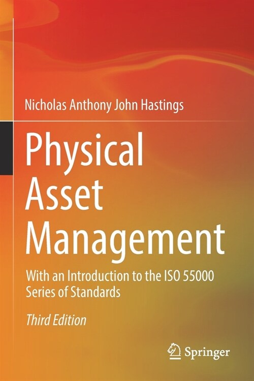 Physical Asset Management: With an Introduction to the ISO 55000 Series of Standards (Paperback)