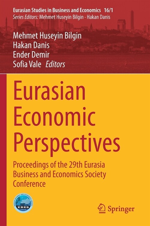 Eurasian Economic Perspectives: Proceedings of the 29th Eurasia Business and Economics Society Conference (Paperback)