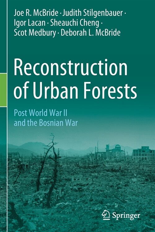 Reconstruction of Urban Forests: Post World War II and the Bosnian War (Paperback)