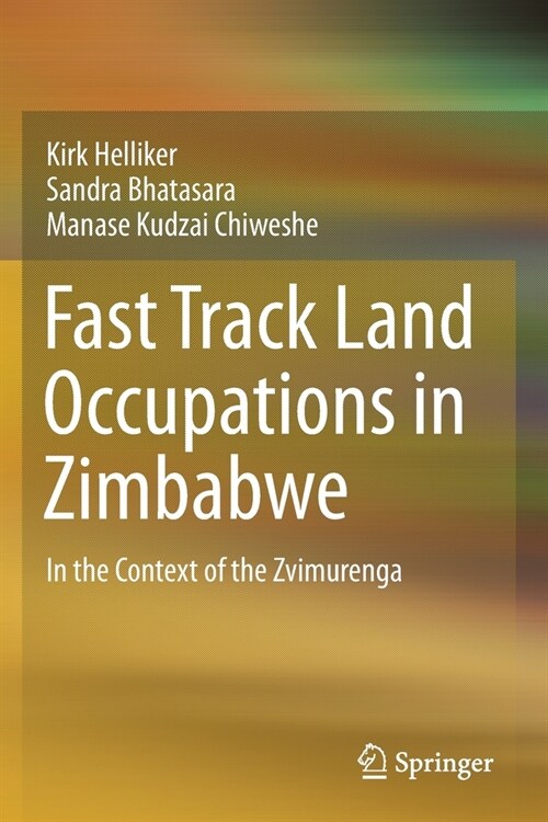 Fast Track Land Occupations in Zimbabwe: In the Context of the Zvimurenga (Paperback)