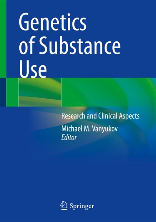 Genetics of Substance Use: Research and Clinical Aspects (Paperback, 2022)