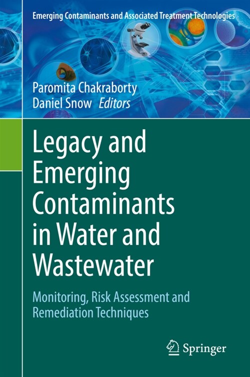 Legacy and Emerging Contaminants in Water and Wastewater: Monitoring, Risk Assessment and Remediation Techniques (Hardcover, 2022)