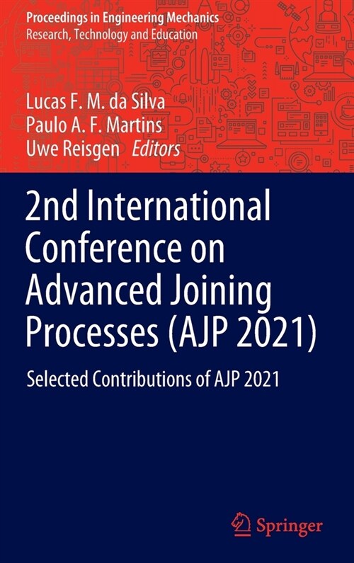 2nd International Conference on Advanced Joining Processes (AJP 2021): Selected Contributions of AJP 2021 (Hardcover)