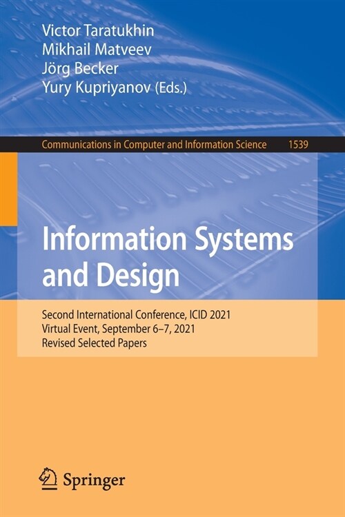 Information Systems and Design: Second International Conference, ICID 2021, Virtual Event, September 6-7, 2021, Revised Selected Papers (Paperback)