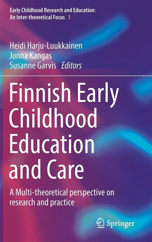 Finnish Early Childhood Education and Care: A Multi-Theoretical Perspective on Research and Practice (Hardcover, 2022)