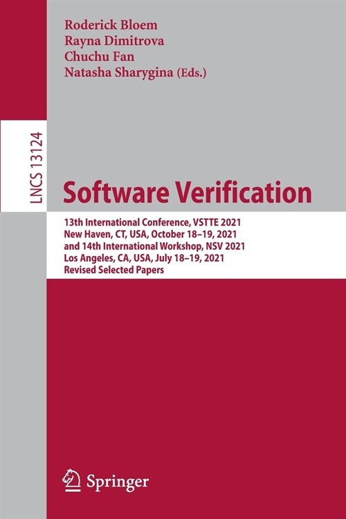 Software Verification: 13th International Conference, VSTTE 2021, New Haven, CT, USA, October 18-19, 2021, and 14th International Workshop, N (Paperback)
