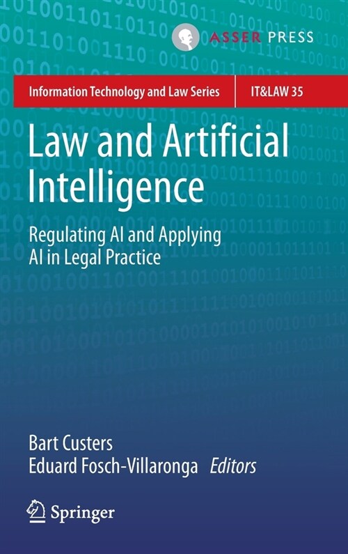 Law and Artificial Intelligence: Regulating AI and Applying AI in Legal Practice (Hardcover, 2022)