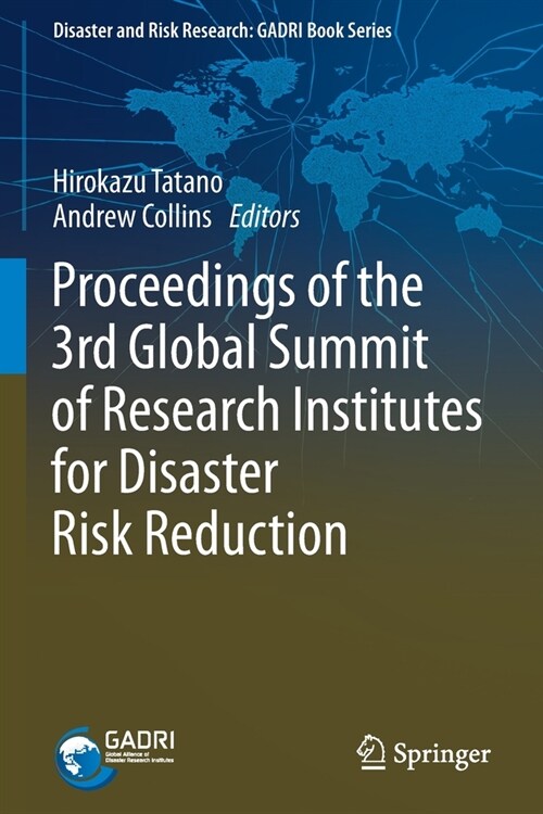 Proceedings of the 3rd Global Summit of Research Institutes for Disaster Risk Reduction (Paperback)