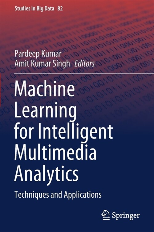 Machine Learning for Intelligent Multimedia Analytics: Techniques and Applications (Paperback)