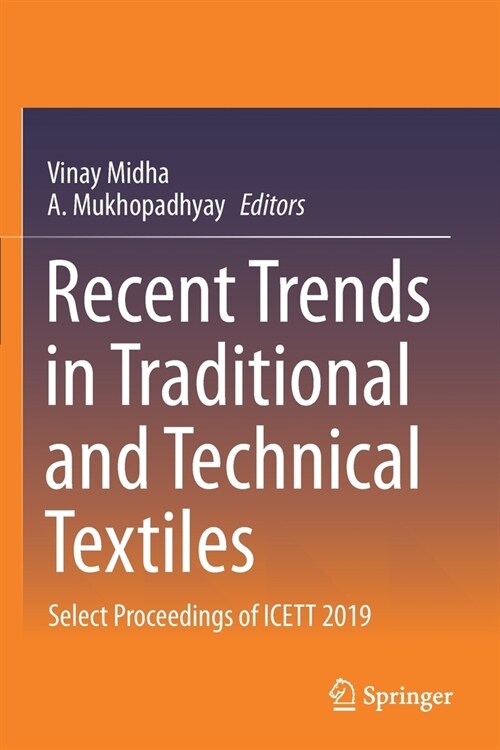 Recent Trends in Traditional and Technical Textiles: Select Proceedings of ICETT 2019 (Paperback)