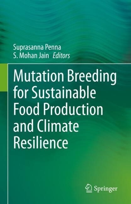 Mutation Breeding for Sustainable Food Production and Climate Resilience (Hardcover)